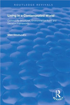 Living in a Contaminated World：Community Structures, Environmental Risks and Decision Frameworks