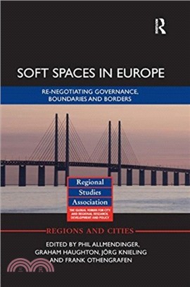 Soft Spaces in Europe：Re-negotiating governance, boundaries and borders