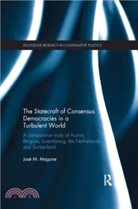 The Statecraft of Consensus Democracies in a Turbulent World：A Comparative Study of Austria, Belgium, Luxembourg, the Netherlands and Switzerland