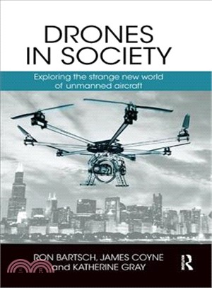 Drones in Society ― Exploring the Strange New World of Unmanned Aircraft