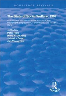 The State and Social Welfare, 1997：International Studies on Social Insurance and Retirement, Employment, Family Policy and Health Care