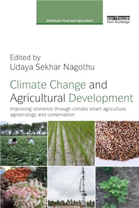 Climate Change and Agricultural Development：Improving Resilience through Climate Smart Agriculture, Agroecology and Conservation