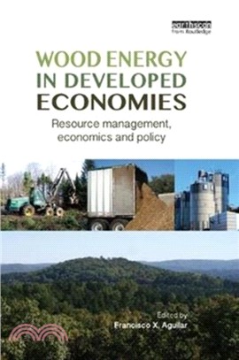Wood Energy in Developed Economies：Resource Management, Economics and Policy
