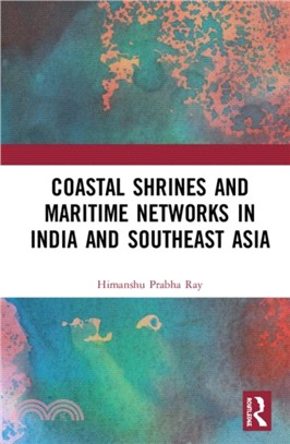 Coastal Shrines and Maritime Networks in India and Southeast Asia