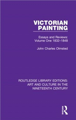 Victorian Painting：Essays and Reviews: Volume One 1832-1848