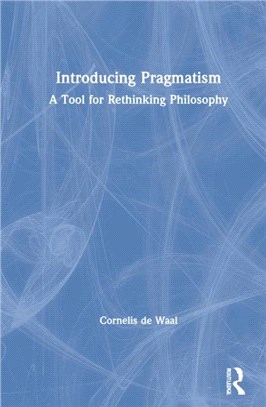 Introducing Pragmatism：A Tool for Rethinking Philosophy
