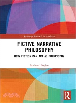 Fictive Narrative Philosophy ― How Fiction Can Act As Philosophy