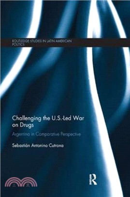 Challenging the U.S.-Led War on Drugs：Argentina in Comparative Perspective