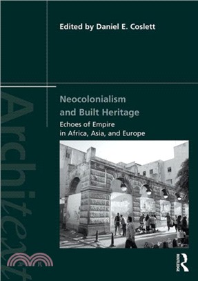 Neocolonialism and Built Heritage ― Echoes of Empire in Africa, Asia, and Europe