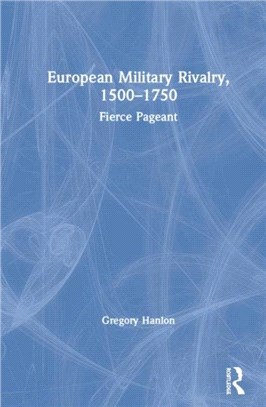 European Military Rivalry, 1500-1750：Fierce Pageant