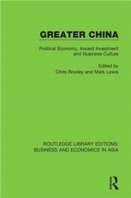 Greater China：Political Economy, Inward Investment and Business Culture