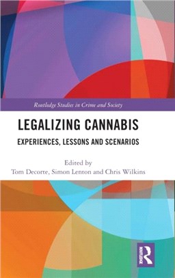 Legalizing Cannabis：Experiences, Lessons and Scenarios