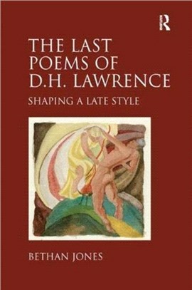 The Last Poems of D.H. Lawrence：Shaping a Late Style