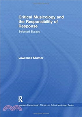 Critical Musicology and the Responsibility of Response：Selected Essays