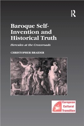 Baroque Self-Invention and Historical Truth：Hercules at the Crossroads