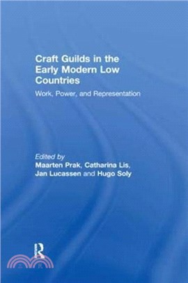 Craft Guilds in the Early Modern Low Countries：Work, Power, and Representation