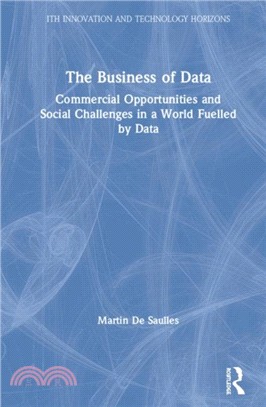 The Business of Data：Commercial Opportunities and Social Challenges in a World Fuelled by Data