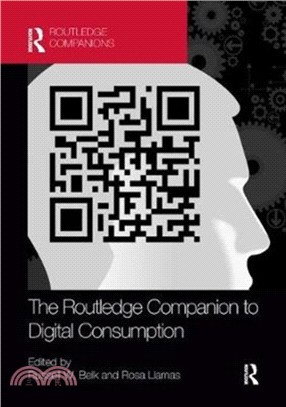 The Routledge Companion to Digital Consumption