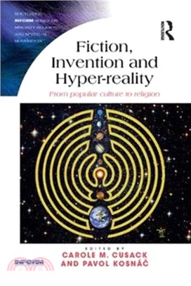 Fiction, Invention and Hyper-reality：From popular culture to religion