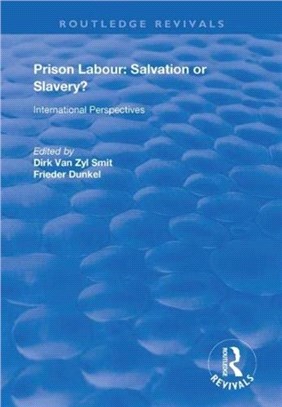 Prison Labour: Salvation or Slavery?：International Perspectives