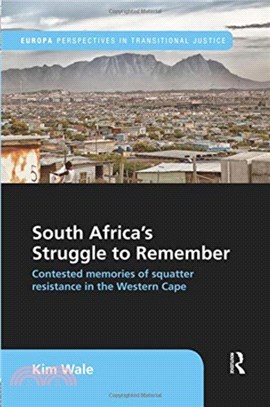 South Africa's Struggle to Remember：Contested Memories of Squatter Resistance in the Western Cape