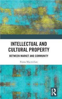 Intellectual and Cultural Property：Between Market and Community