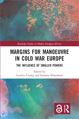Margins for Manoeuvre in Cold War Europe ― The Influence of Smaller Powers