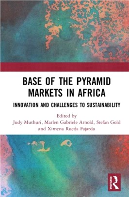 Base of the Pyramid Markets in Africa：Innovation and Challenges to Sustainability