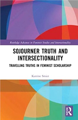 Sojourner Truth and Intersectionality：Travelling Truths in Feminist Scholarship