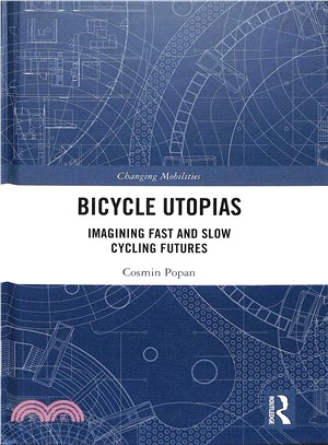 Bicycle Utopias ― Imagining Fast and Slow Cycling Futures