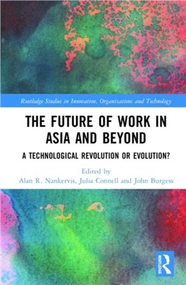 The Future of Work in Asia and Beyond：A Technological Revolution or Evolution?