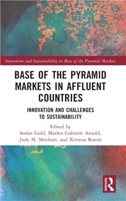 Base of the Pyramid Markets in Affluent Countries：Innovation and challenges to sustainability