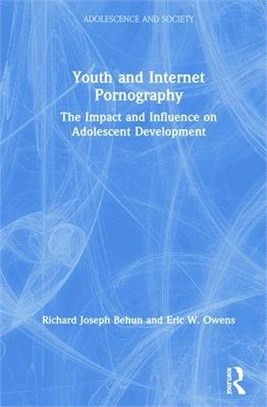 Youth and Internet Pornography ― The Impact and Influence on Adolescent Development