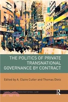 The Politics of Private Transnational Governance by Contract