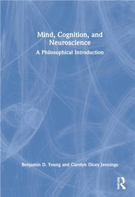 Mind, Cognition, and Neuroscience：A Philosophical Introduction