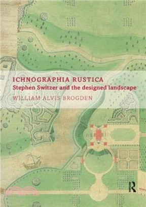 Ichnographia Rustica：Stephen Switzer and the designed landscape