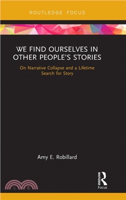 We Find Ourselves in Other People's Stories：On Narrative Collapse and a Lifetime Search for Story