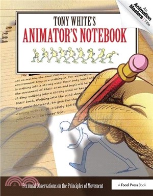 Tony White's Animator's Notebook ― Personal Observations on the Principles of Movement