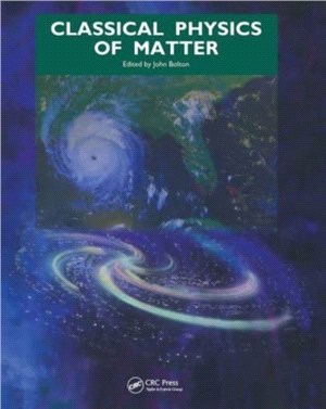 CLASSICAL PHYSICS OF MATTER