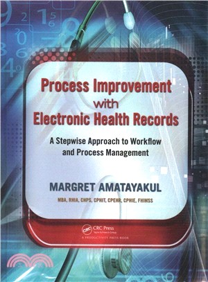 Process Improvement With Electronic Health Records ― A Stepwise Approach to Workflow and Process Management