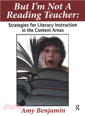 But I'm Not Reading Teacher ― Strategies for Literacy Instruction in the Content Areas