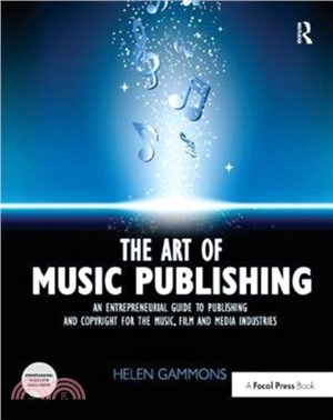 The Art of Music Publishing：An Entrepreneurial Guide to Publishing and Copyright for the Music, Film, and Media Industries