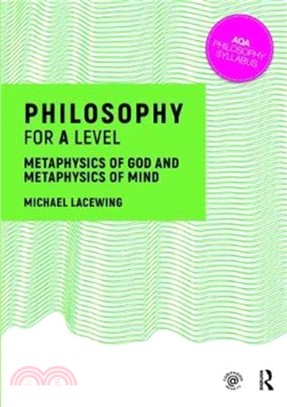 Philosophy for A Level：Metaphysics of God and Metaphysics of Mind