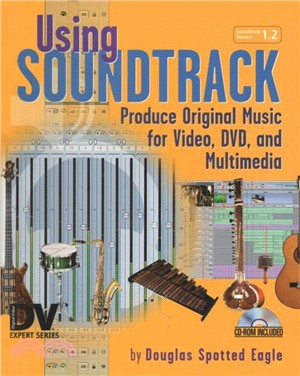 Using Soundtrack：Produce Original Music for Video, DVD, and Multimedia