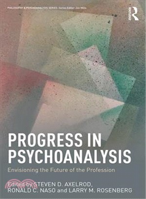 Progress in Psychoanalysis ― Envisioning the Future of the Profession