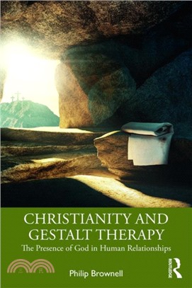 Christianity and Gestalt Therapy：The Presence of God in Human Relationships