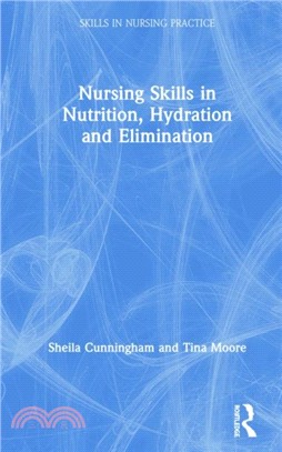 Nursing Skills in Nutrition, Hydration and Elimination