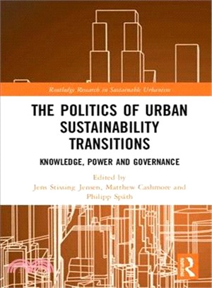The Politics of Urban Sustainability Transitions ― Knowledge, Power and Governance