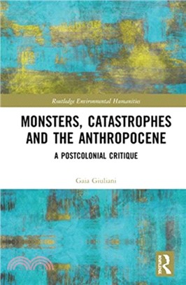 Monsters, Catastrophes and the Anthropocene