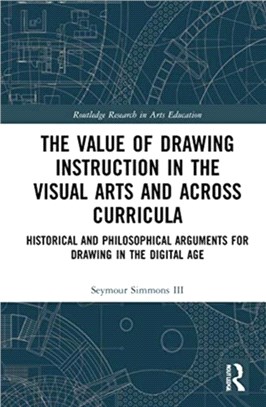 The Value of Drawing Instruction in the Visual Arts and Across Curricula：Historical and Philosophical Arguments for Drawing in the Digital Age